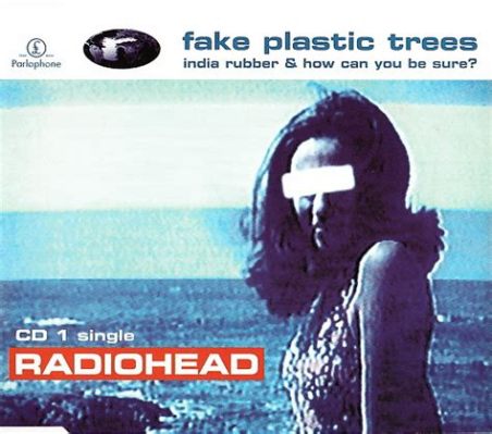 “Fake Plastic Trees” - Un inno malinconico con una melodia orecchiabile che ti trascina in un vortice di riflessioni